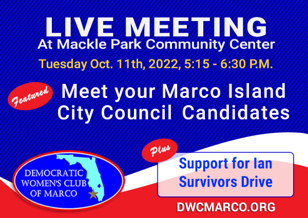 DWC Marco Oct 11th, 2022 Meeting Featuring Marco City Council Candidates